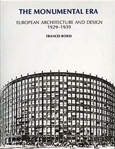 Monumental Era: European Architecture And Design, 1929-1939