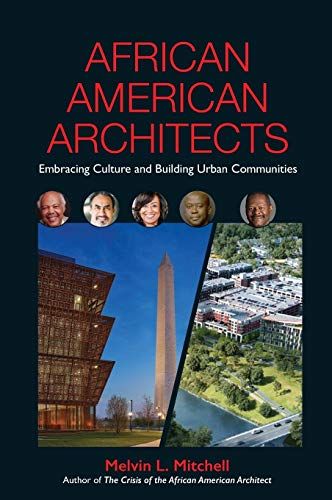African American Architects: Embracing Culture And Building Urban Communities