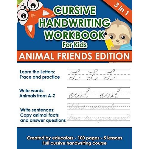 Cursive Handwriting Workbook For Kids (Animal Friends Edition): Learning Cursive From The Beginning. 3 In 1. 100 Pages Of Exercises With Letters, Words And Sentences And Practice Paper. Tracing Letter