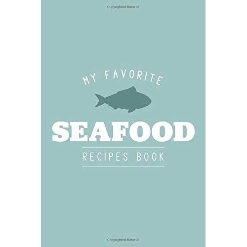My Favorite Seafood Recipes Book: Blank Recipe Journal To Keep Track Of Your Favorite Recipes (Modern Style)