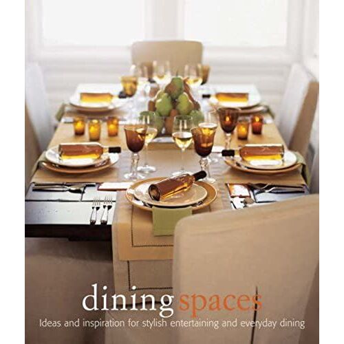 Dining Spaces: Ideas And Inspiration For Stylish Entertaining And Everyday Dining (Design Library)