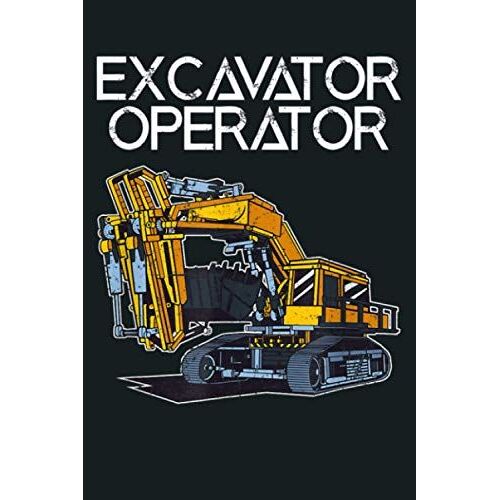 Funny Heavy Excavator Operator Steam Shovels Digger: Notebook Planner - 6x9 Inch Daily Planner Journal, To Do List Notebook, Daily Organizer, 114 Pages