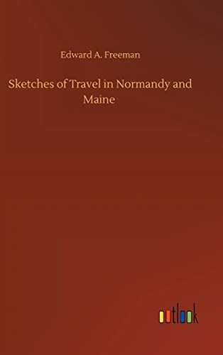 Sketches Of Travel In Normandy And Maine