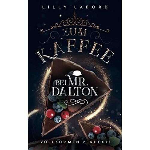 Zum Kaffee Bei Mr. Dalton: Vollkommen Verhext! (Die Asperischen Magier)