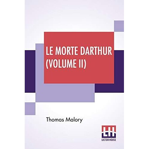 Le Morte Darthur (Volume Ii)