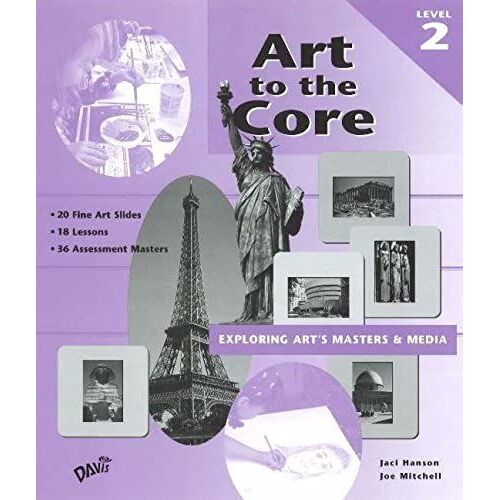 Art To The Core: Exploring Art's Masters And Media: Level 2