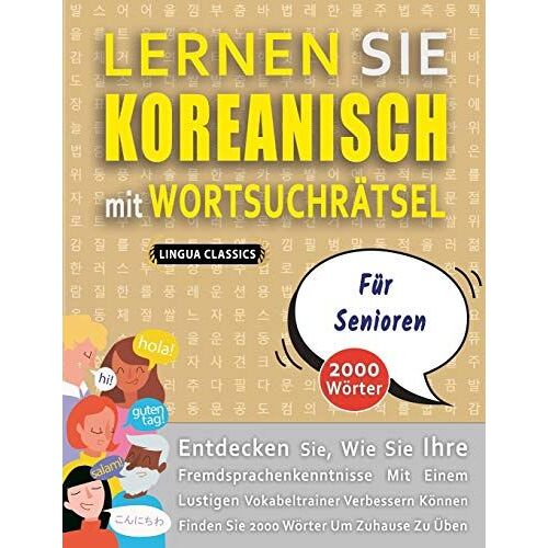 Lernen Sie Koreanisch Mit Wortsuchrã Tsel FãR Senioren - Entdecken Sie, Wie Sie Ihre Fremdsprachenkenntnisse Mit Einem Lustigen Vokabeltrainer Verbessern Kã¶Nnen - Finden Sie 2000 Wã¶Rter Um Zuhause