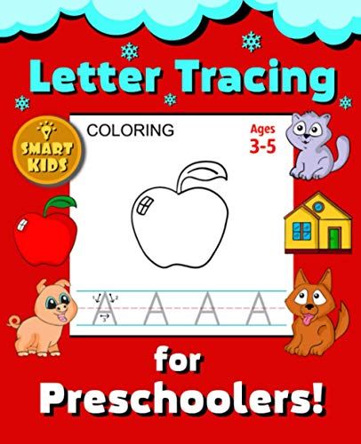 Letter Tracing Coloring For Preschoolers: Alphabet Coloring Book, Letter Tracing Workbook For Preschoolers, Kindergarten And Kids Ages 3-5 (Workbooks For Pre-K | Smart Kids | Book 13)