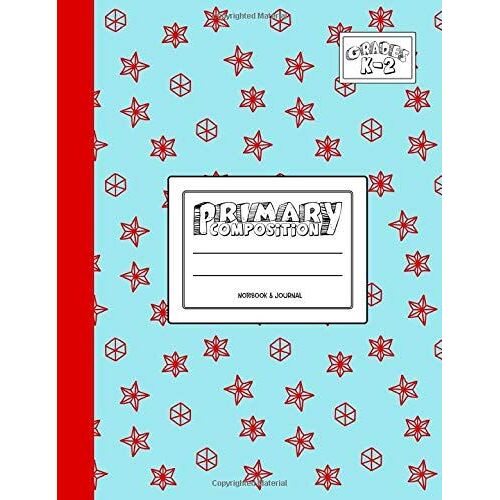 Primary Composition Notebook & Journal: Grades K-2: 100 Page Creative Writing Tablet For Kindergarten, First & Second Grade To Learn To Draw & Write: Cute & Pretty Star Cover 97