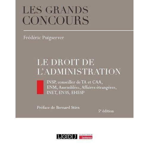 Le Droit De L'administration - Insp, Conseiller De Ta Et Caa, Enm, Assemblées, Affaires Étrangères, Inet, En3s, Ehesp