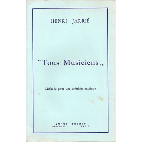 Tous Musiciens: Methode Pour Une Creativité Musicale