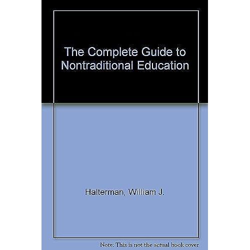 The Complete Guide To Nontraditional Education