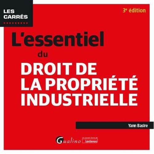 L'essentiel Du Droit De La Propriété Industrielle