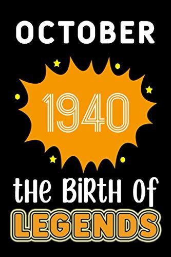 October 1940 The Birth Of Legends: 120 Pages 6x9 Lined Notebook,Soft Cover,1940 Years Old Birthday Gift,1940 Legend Since Notebook,Men,For Take Notes At Work,School Or Home,Birthday Gift Notebook For