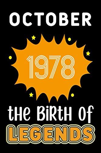 October 1978 The Birth Of Legends: 120 Pages 6x9 Lined Notebook,Soft Cover,1978 Years Old Birthday Gift,1978 Legend Since Notebook ,Men,For Take Notes At Work,School Or Home,Birthday Gift Notebook For