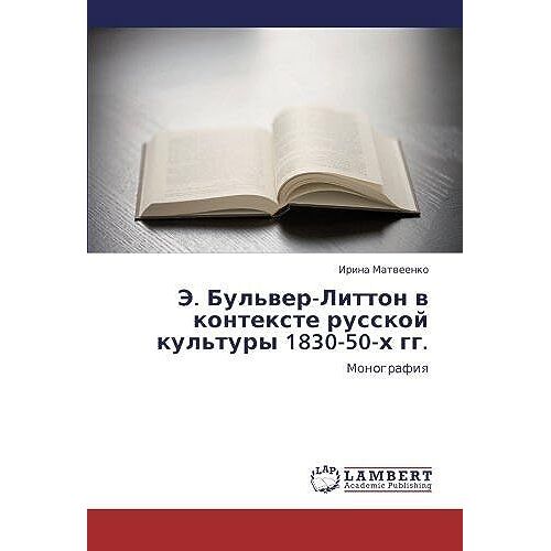 Je. Bul'ver-Litton V Kontexte Russkoj Kul'tury 1830-50-H Gg.