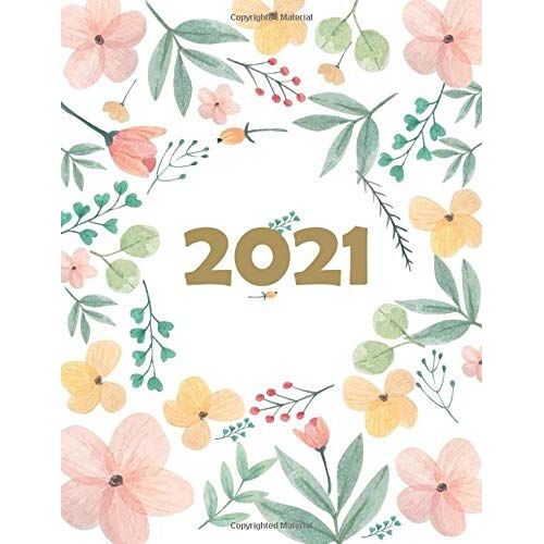 2021 Daily Planner: One Page A Day - 365 Days: 8.5" X 11" Large - 370 Pages - Beautiful Cover With Lovely Watercolor Flowers - Schedule Organizer- Agenda , Calendar, Appointment Notebook