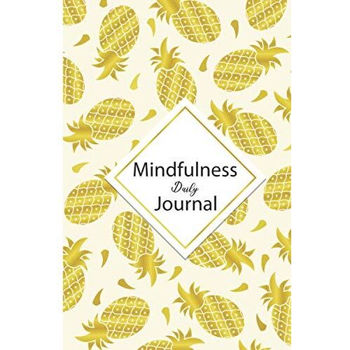 Mindfulness Daily Journal: A Gratitude-Mindfulness Journal Made For Men To Help Develop Gratitude-Mindfulness And Positivity Quickly Or Less Regular