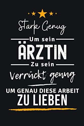 Stark Genug Um Aerztin: Geschenkideen Fuer Aerzte - Lustige Geschenk Fuer Medizinstudent Frauen Maenner Zum Weihnachten Geburtstag, Notizbuch Tagebuch A5 Liniert