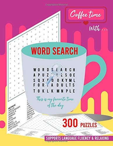 Coffee Time With Word Search: 300 Word Search Puzzle Book For Adults