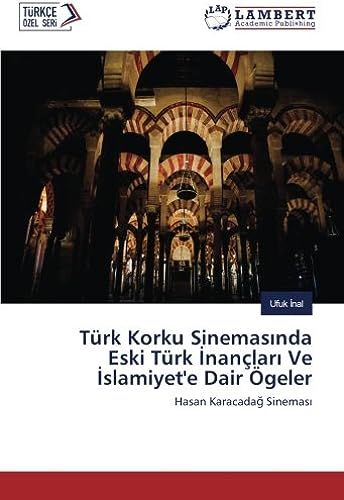 Türk Korku Sinemas¿Nda Eski Türk ¿Nançlar¿ Ve ¿Slamiyet'e Dair Ögeler