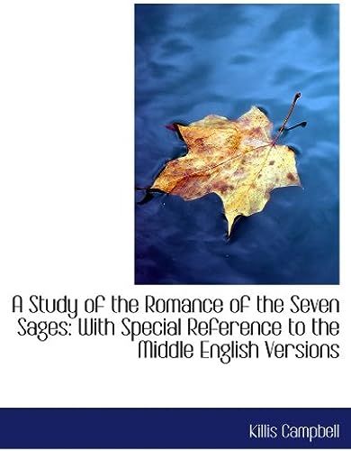 A Study Of The Romance Of The Seven Sages: With Special Reference To The Middle English Versions