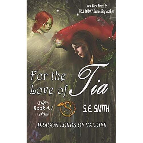 For The Love Of Tia: Dragon Lords Of Valdier Novella 4.1
