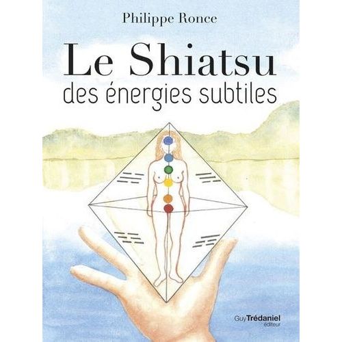 Le Shiatsu Des Énergies Subtiles