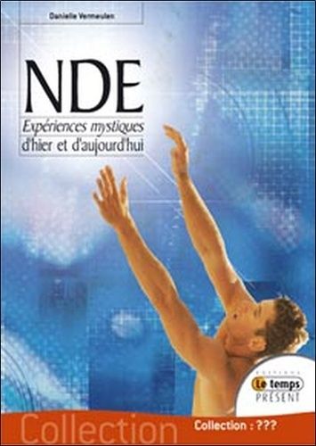 Nde Et Expériences Mystiques D'hier Et D'aujourd'hui