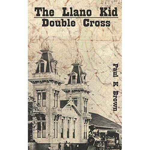 The Llano Kid: Double Cross: 4