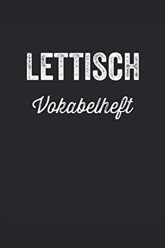 Lettisch Vokabelheft: Lettisch Vokabelheft, Vokabeltrainier, Vokabel Notizbuch, Sprache Lernen, Notizheft, Geschenkidee, 120 Seiten, 6x9
