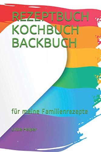 Rezeptbuch Kochbuch Backbuch: Fuer Meine Familienrezepte