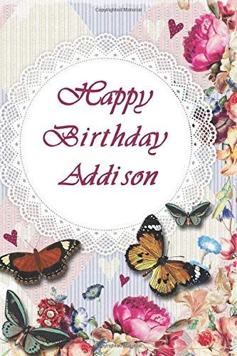 Happy Birthday Addison Notebook: Birthday Gift Lined Journal Notebook For Women And Girls , College Ruled Lined Paper , 120 Pages 6"X9", Soft Cover, Matte Finish