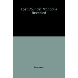 Lost Country: Mongolia Revealed