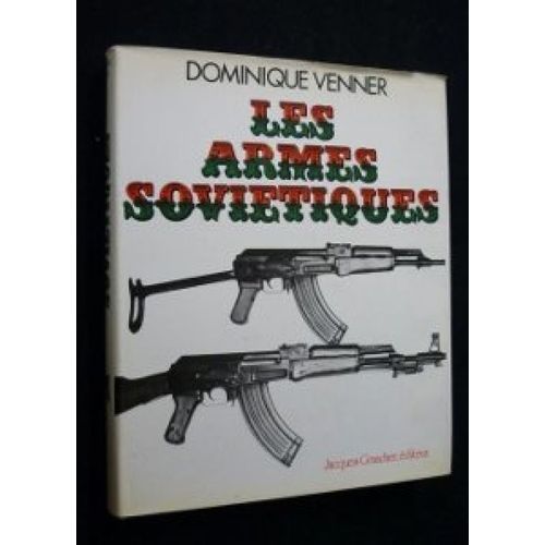 Les Armes Russes Et Soviétiques (Le Livre Des Armes...)