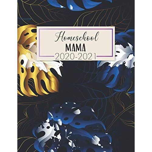 Homeschool Mama 2020-2021: Lesson Planner And Gradebook 2020-2021 Academic Year For Multiple Kids, Homeshchool Lesson Planner And Record Book For Teaching Multiple Kids 2020-2021 (2021 School Planner