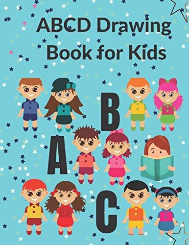 Abcd Drawing Book For Kids: Kindergarten Abcd Alphabet Drawing Books With Line Journal