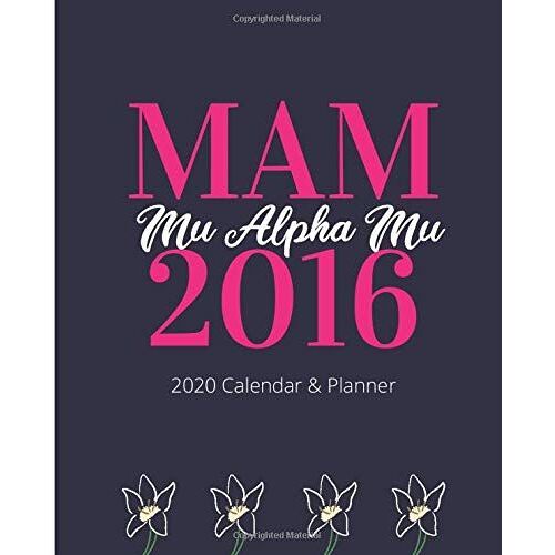 Mu Alpha Mu 2020 Calendar And Planner: Planner For Mam Christian Sorority Sorors | Sisterhood Crossing Gift