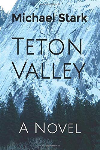 Teton Valley: A Novel