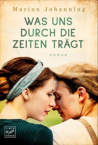 Was Uns Durch Die Zeiten Trägt (Luise Und Marian, 1)