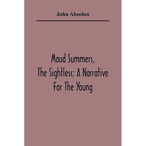 Maud Summers, The Sightless; A Narrative For The Young