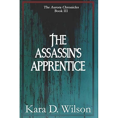 The Assassin's Apprentice: 3 (Aurora Chronicles)