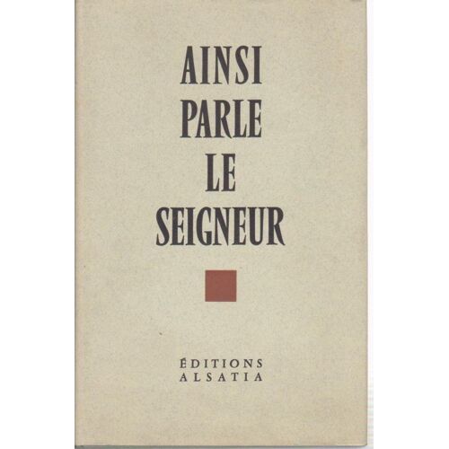 Ainsi Parle Le Seigneur - D'apres Les Documents De L'ecriture Sainte.