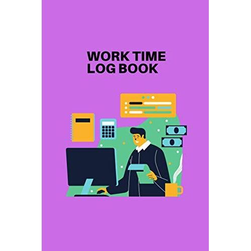Work Time Log Book: Journal Notebook | Planner For Work .. Daily Organizer | Gratitude Journal | Professional Notebook |