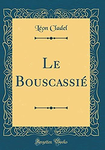 Le Bouscassié (Classic Reprint)