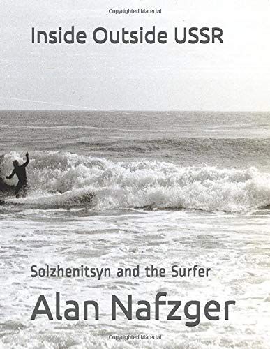 Inside Outside Ussr: Solzhenitsyn And The Surfer