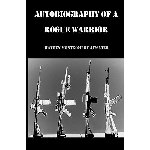 Autobiography Of A Rogue Warrior