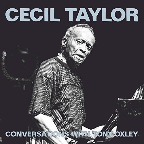 Cecil Taylor - Conversations With Tonyoxley [Cd] Uk - Import