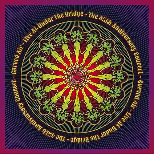 Curved Air - Live At Under The Bridge: The 45th Anniversary Concert [Cd] Uk - Im