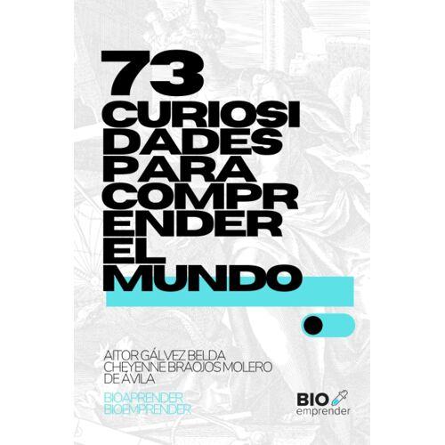 Bioaprender: 73 Curiosidades Para Comprender El Mundo